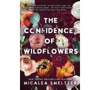 Micalea Smeltzer The Confidence of Wildflowers (Tascabile) Wildflower Series