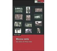 Miccia corta. Una storia di Prima Linea