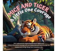 "Mice and Tiger. A Little One Courage" (Story Book, Puzzle Book, Coloring Book and Find Differences in Pictures): Kindness and courage always have tremendous value.