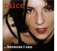 Mice - Because I Can