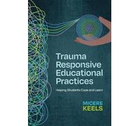 Micere Keels Trauma Responsive Educational Practices (Tascabile)
