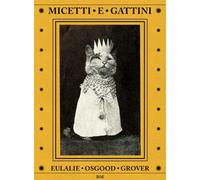 MICETTI E GATTINI. EDIZ. ILLUSTRATA - GROVER EULALIE OSGOOD - WoM Edizioni