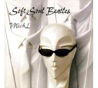 Mich-L - Soft Soul Beatles