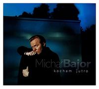 Michał Bajor - Michał Bajor: Kocham jutro [CD]