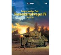 Michał Kuchciak German Medium Tank Panzerkampfwagen IV (Tascabile) In Combat