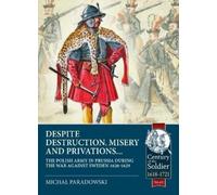 Michał Paradowski Despite Destruction, Misery and Privations… (Tascabile)