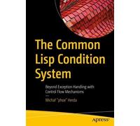 Michał "phoe" Herda The Common Lisp Condition System (Tascabile)