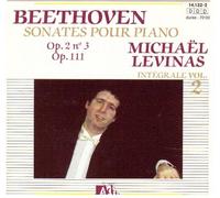 Michaël Lévinas, Piano - Beethoven: Sonates Pour Piano: Intégrale. Vol. 2, Op. 111, Op. 2 n ° 3, Op. 119 Michael Levinas, Piano