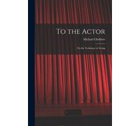Michael 1891-1955 Chekhov To the Actor (Tascabile)