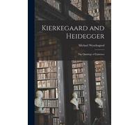Michael 1928- Wyschogrod Kierkegaard and Heidegger (Tascabile)