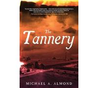 Michael A Almond The Tannery (Tascabile)
