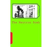 Michael a Aquino Ph D The Neutron Bomb (Tascabile)