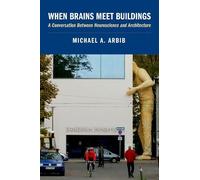 Michael A. Arbib When Brains Meet Buildings (Copertina rigida)