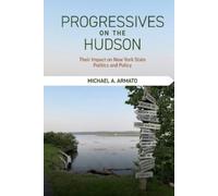 Michael A. Armato Progressives on the Hudson (Tascabile) Excelsior Editions