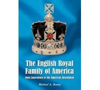 Michael A. Beat The English Royal Family of America, from Jamestown (Tascabile)