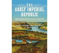 Michael A. Blaakman The Early Imperial Republic (Copertina rigida)