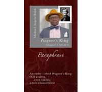 Michael A Bobb The Wagner Paraphrase - Ring (Copertina rigida)