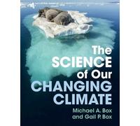 Michael A. Box Gail P. Box The Science of Our Changing Climate (Tascabile)