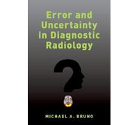 Michael A. Bruno Error and Uncertainty in Diagnostic Radiology (Tascabile)
