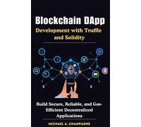 Michael A. Cham Blockchain DApp Development with Truffle and Solidit (Tascabile)