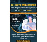 Michael A. Cham C++ Data Structures and Algorithms for Beginners wit (Tascabile)