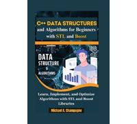 Michael A Champ C++ Data Structures and Algorithms for Beginners wit (Tascabile)