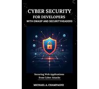 Michael A Champ Cyber Security for Developers with Owasp and Securit (Tascabile)