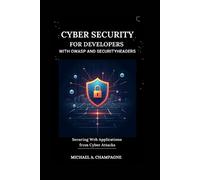 Michael A Champ Cyber Security for Developers with Owasp and Securit (Tascabile)