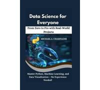 Michael A Champagne Data Science for Everyone (Tascabile) Nextgen Codex
