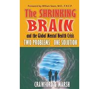 Michael A Crawford David E Marsh The Shrinking Brain (Tascabile)
