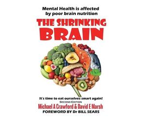 Michael A Crawford David E Marsh The Shrinking Brain (Tascabile)