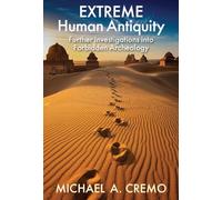 Michael A. Cremo Extreme Human Antiquity (Copertina rigida)