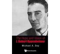 Michael A Day Hope And Vision Of J. Robert Oppenheimer, The (Tascabile)