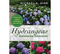 Michael A Dirr Hydrangeas for American Gardens (Copertina rigida)
