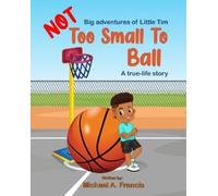 Michael A Francis Too Small to Ball? A true-life story (Tascabile)