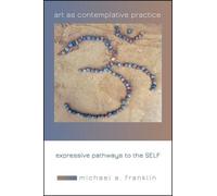 Michael A. Franklin Art as Contemplative Practice (Tascabile)