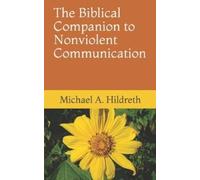 Michael a Hildret The Biblical Companion to Nonviolent Communicatio (Tascabile)