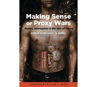 Michael A. Innes Making Sense of Proxy Wars (Copertina rigida)