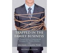 Michael A Klein Psyd Trapped in the Family Business, Second Edition (Tascabile)