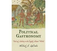 Michael A. LaCombe Political Gastronomy (Copertina rigida)