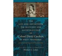 Michael A. Lofa The Life and Adventures of Colonel David Crockett of (Tascabile)