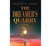 Michael A Luksch The Dreamer's Quarry (Copertina rigida)
