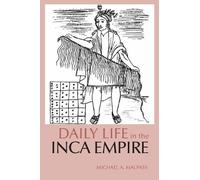 Michael A. Malpass Daily Life in the Inca Empire (Tascabile)