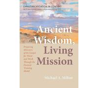 Michael A Milton Ancient Wisdom, Living Mission (Tascabile)