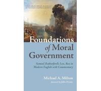 Michael A Milton Foundations of Moral Government (Copertina rigida)