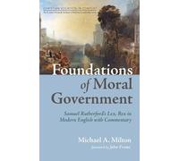Michael A Milton Foundations of Moral Government (Tascabile)
