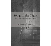 Michael A Milton Songs in the Night (Tascabile)