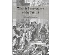 Michael A Milton What Is Perseverance of the Saints? (Tascabile)