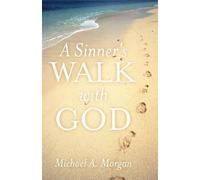 Michael A. Morgan A Sinner's Walk with God (Tascabile)