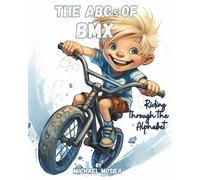 Michael A Mosier The ABCs of BMX (Tascabile) Everything ABCs